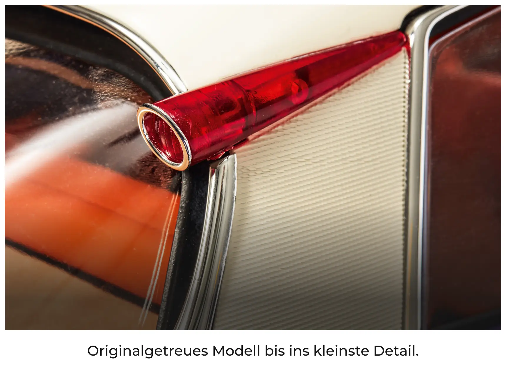 Originalgetreues Modell bis ins kleinste Detail.