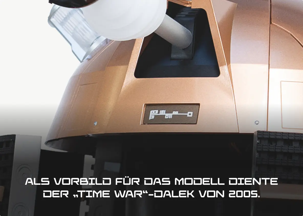Als Vorbild für das Modell diente der „Time War“-Dalek von 2005